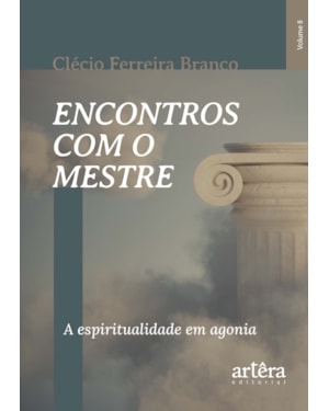 ENCONTROS COM O MESTRE II: A ESPIRITUALIDADE EM AGONIA
