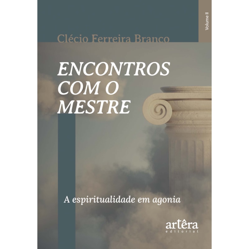 ENCONTROS COM O MESTRE II: A ESPIRITUALIDADE EM AGONIA
