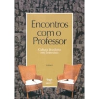 ENCONTROS COM O PROFESSOR VOL 1 - CULTURA BRASILEIRA EM ENTREVISTA - 1