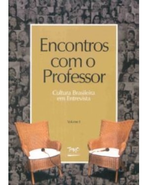 ENCONTROS COM O PROFESSOR VOL 1 - CULTURA BRASILEIRA EM ENTREVISTA - 1