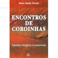 ENCONTROS DE COROINHAS: SUBSÍDIOS LITÚRGICOS E VOCACIONAIS
