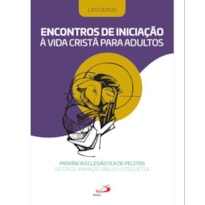 ENCONTROS DE INICIAÇÃO À VIDA CRISTÃ PARA ADULTOS - CATEQUISTA