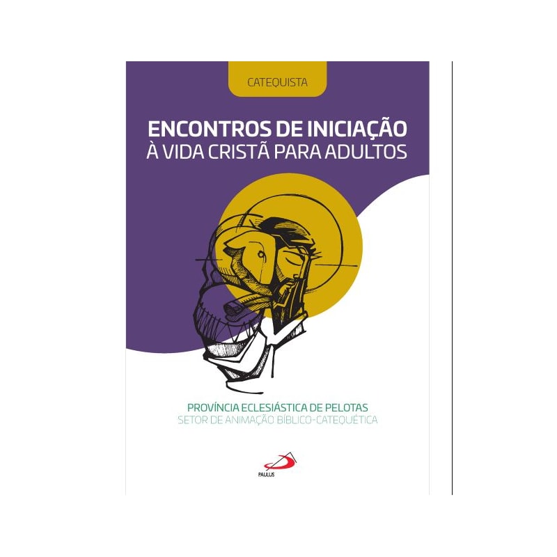 ENCONTROS DE INICIAÇÃO À VIDA CRISTÃ PARA ADULTOS - CATEQUISTA