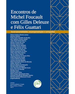 ENCONTROS DE MICHEL FOUCAULT COM GILLES DELEUZE E FÉLIX GUATTARI: GOVERNAMENTALIDADES, ARQUEOGENEALOGIAS E CARTOGRAFIAS