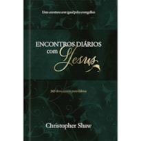 Encontros diários com Jesus - 365 Meditações devocionais - luxo: Encontros transformadores com Jesus