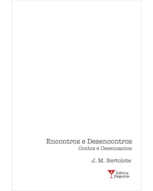 ENCONTROS E DESENCONTROS - CONTOS E DESENCANTOS