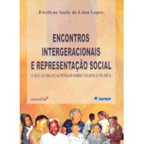 ENCONTROS INTERGERACIONAIS E REPRESENTACAO SOCIAL