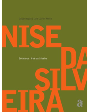 ENCONTROS: NISE DA SILVEIRA