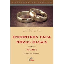 ENCONTROS PARA NOVOS CASAIS - VOLUME 2 - AGENTE: LIVRO DO AGENTE