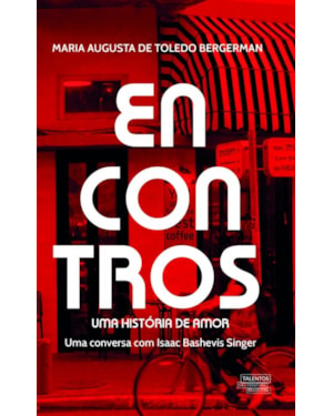 ENCONTROS - UMA HISTÓRIA DE AMOR - UMA CONVERSA COM ISAAC BASHEVIS SINGER