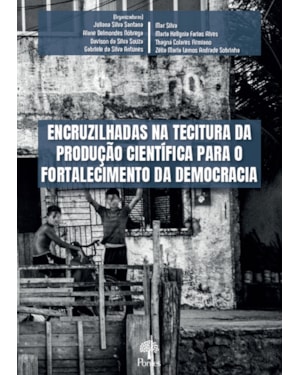 ENCRUZILHADAS NA TECITURA DA PRODUÇÃO CIENTÍFICA PARA O FORTALECIMENTO DA DEMOCRACIA
