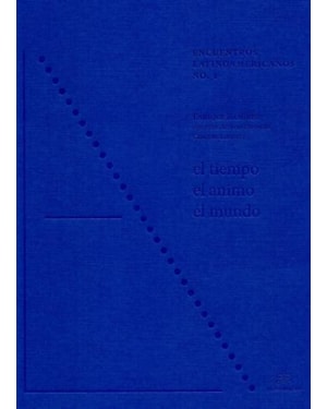 Encuentros latinoamericanos nº 1. el tiempo, el animo, el mundo
