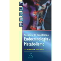 ENDOCRINOLOGIA E METABOLISMO: SOLUÇÃO DE PROBLEMAS