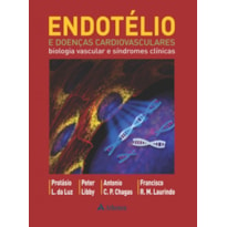 ENDOTÉLIO E DOENÇAS CARDIOVASCULARES - BIOLOGIA VASCULAR