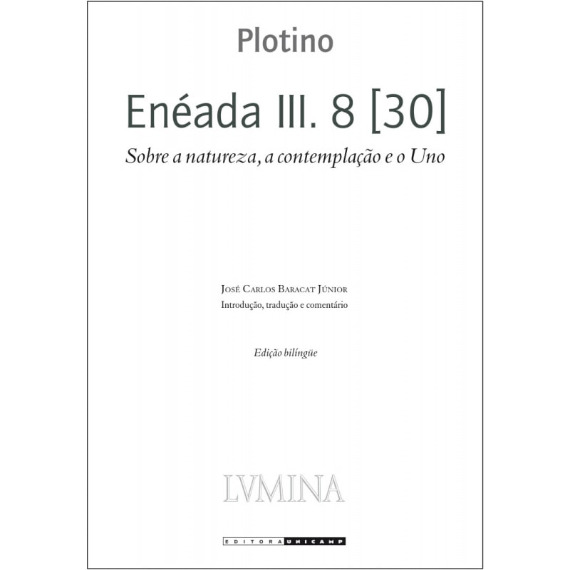 ENÉADA III 8 [30] - SOBRE A NATUREZA, A CONTEMPLAÇÃO E O UNO