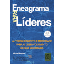 ENEAGRAMA PARA LÍDERES  - AUTOCONHECIMENTO E MATURIDADE PARA O DESENVOLVIMENTO DE SUA LIDERANÇA