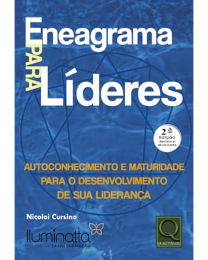 ENEAGRAMA PARA LÍDERES - AUTOCONHECIMENTO E MATURIDADE PARA O DESENVOLVIMENTO DE SUA LIDERANÇA
