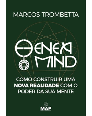 ENEAMIND: COMO CONSTRUIR UMA NOVA REALIDADE COM O PODER DA SUA MENTE