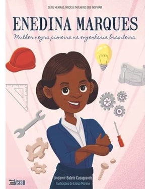 ENEDINA MARQUES: MULHER NEGRA, PIONEIRA NA ENGENHARIA BRASILEIRA
