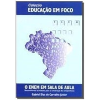 ENEM EM SALA DE AULA, O - DESENVOLVENDO ATIVIDADES PARA A CONSTRUCAO DE... - 1