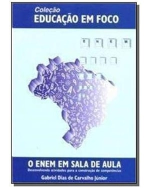 ENEM EM SALA DE AULA, O - DESENVOLVENDO ATIVIDADES PARA A CONSTRUCAO DE... - 1