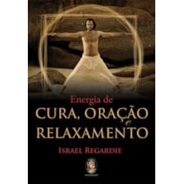 ENERGIA DE CURA, ORAÇÃO E RELAXAMENTO