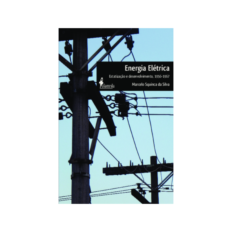 Energia elétrica: estatização e desenvolvimento, 1956-1967