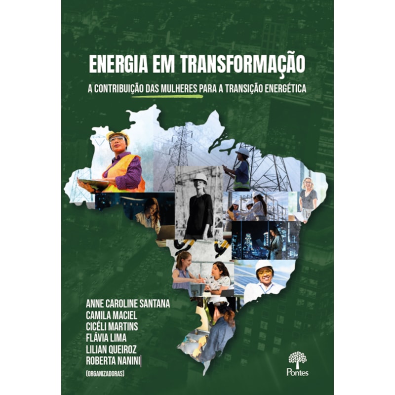 ENERGIA EM TRANSFORMAÇÃO - A CONTRIBUIÇÃO DAS MULHERES PARA A TRANSIÇÃO ENERGÉTICA