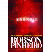 ENERGIA - NOVAS DIMENSÕES DA BIOENERGÉTICA HUMANA