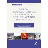 Energia, recursos naturais e a prática do desenvolvimento sustentável