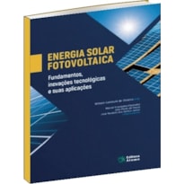 ENERGIA SOLAR FOTOVOLTAICA: FUNDAMENTOS, INOVAÇÕES TECNOLÓGICAS E SUAS APLICAÇÕES