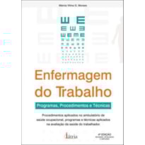 ENFERMAGEM DO TRABALHO: PROGRAMAS, PROCEDIMENTOS E TÉCNICAS