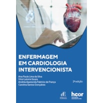 ENFERMAGEM EM CARDIOLOGIA INTERVENCIONISTA: 2ª EDIÇÃO