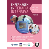 ENFERMAGEM EM TERAPIA INTENSIVA: PRÁTICAS E VIVÊNCIAS