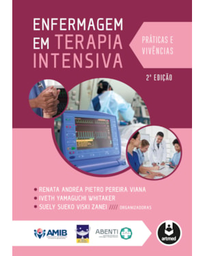 ENFERMAGEM EM TERAPIA INTENSIVA: PRÁTICAS E VIVÊNCIAS