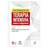 ENFERMAGEM EM TERAPIA INTENSIVA: PRÁTICAS INTEGRATIVAS