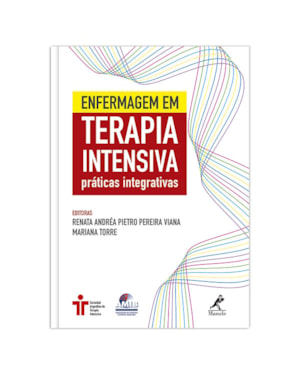 Enfermagem em terapia intensiva: Práticas integrativas