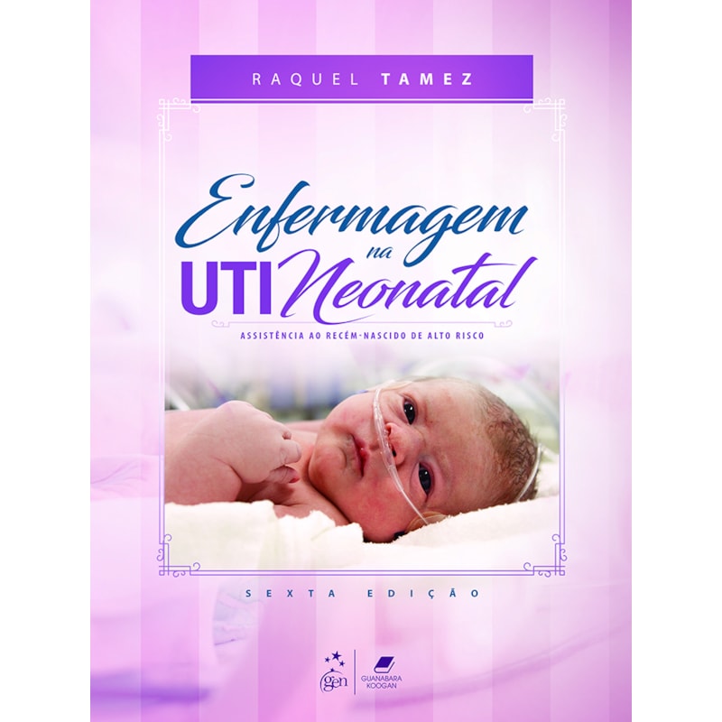 ENFERMAGEM NA UTI NEONATAL-ASSISTÊNCIA AO RECÉM-NASCIDO DE ALTO RISCO