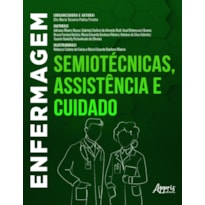 ENFERMAGEM: SEMIOTÉCNICAS, ASSISTÊNCIA E CUIDADO