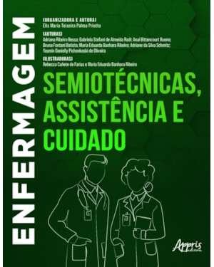 ENFERMAGEM: SEMIOTÉCNICAS, ASSISTÊNCIA E CUIDADO