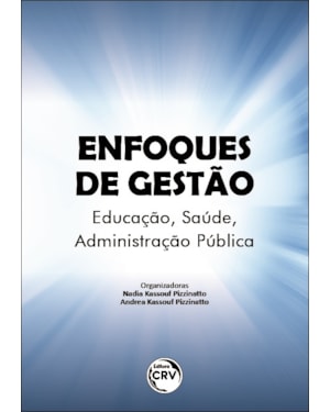 ENFOQUES DE GESTÃO: EDUCAÇÃO, SAÚDE, ADMINISTRAÇÃO PÚBLICA