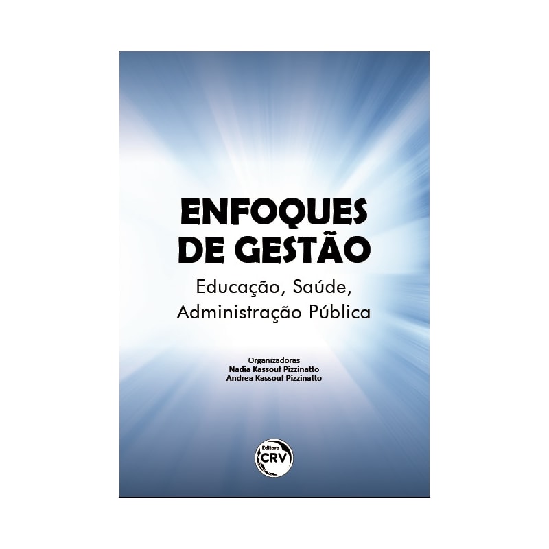 ENFOQUES DE GESTÃO: EDUCAÇÃO, SAÚDE, ADMINISTRAÇÃO PÚBLICA