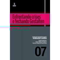ENFRENTANDO CRISES E FECHANDO GESTALTEN