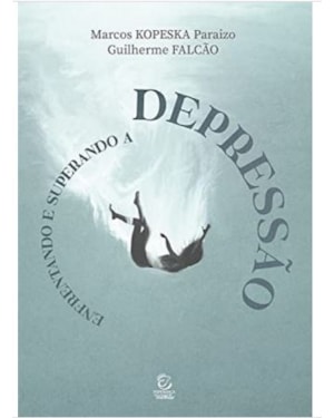 ENFRENTANDO E SUPERANDO A DEPRESSÃO