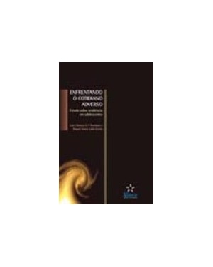 ENFRENTANDO O COTIDIANO ADVERSO: ESTUDO SOBRE RESILIENCIA EM ADOLESCENTE - 1