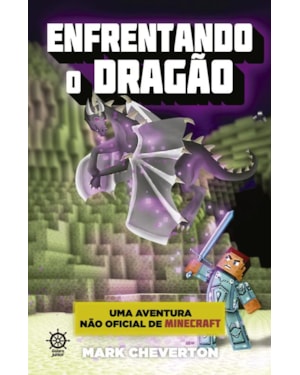 ENFRENTANDO O DRAGÃO (VOL. 3 UMA AVENTURA NÃO OFICIAL DE MINECRAFT)