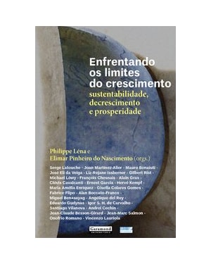ENFRENTANDO OS LIMITES DO CRESCIMENTO: SUSTENTABILIDADE, DECRESCIMENTO E PR