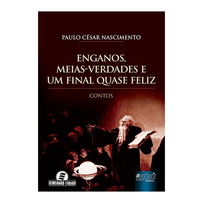 ENGANOS, MEIAS-VERDADES E UM FINAL QUASE FELIZ - CONTOS
