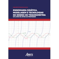 ENGENHARIA DIDÁTICA, MODELAGEM E TECNOLOGIAS NO ENSINO DE TRIGONOMETRIA : UM LIVRO DE APOIO AO PROFESSOR