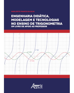 ENGENHARIA DIDÁTICA, MODELAGEM E TECNOLOGIAS NO ENSINO DE TRIGONOMETRIA : UM LIVRO DE APOIO AO PROFESSOR